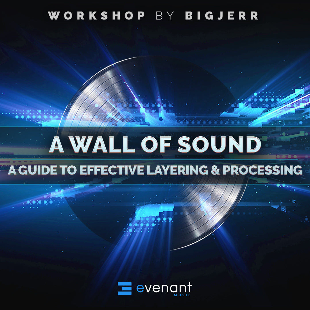 A Wall Of Sound - A guide to effective Layering & Processing