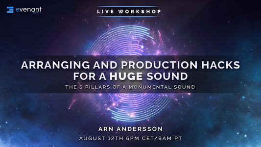 Arranging and Production Hacks for a Huge Sound - The 5 Pillars of a Monumental Sound